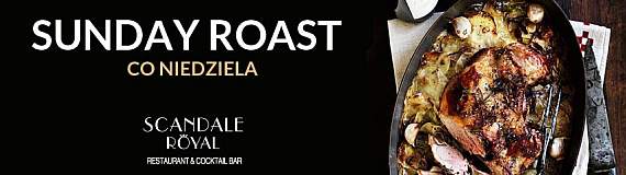 Scandale Royal - Sunday Roast w każdą niedzielę